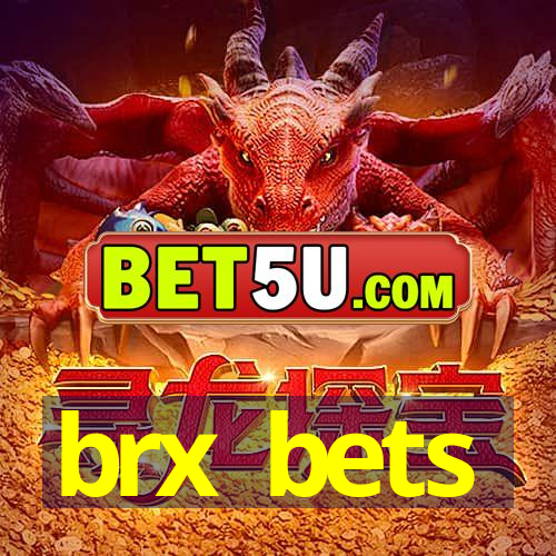 brx bets